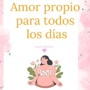 Cuadernillo de ejercicios: Amor propio para todos los días